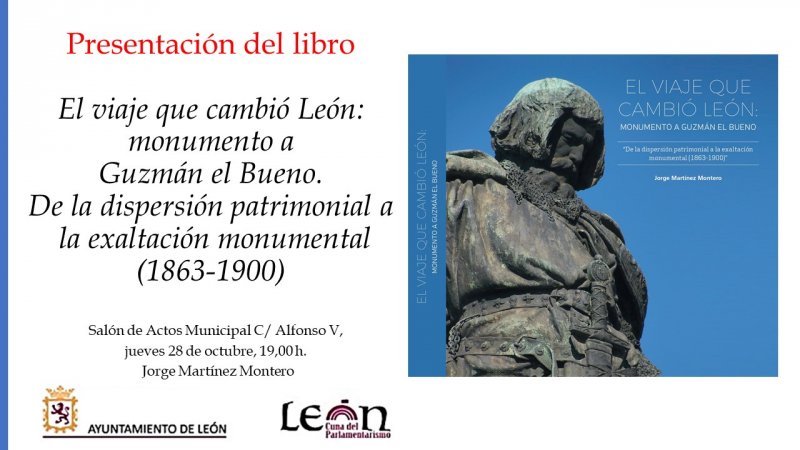 El viaje que cambió León: monumento a Guzmán el Bueno 'De la dispersión patrimonial a la exaltación monumental (1863-1900)'