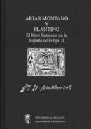 Arias Montano y Plantino: El libro flamenco en la España de Felipe II.