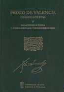 Obras completas. Vol. V, Relaciones de Indias. 1, Nueva Granada y Virreinato de Perú.